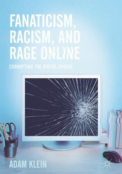 Fanaticism, Racism, and Rage Online - Klein, Adam