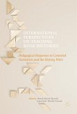 International Perspectives on Teaching Rival Histories International Perspectives on Teaching Rival Histories