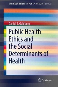 Public Health Ethics and the Social Determinants of Health - Goldberg, Daniel S.