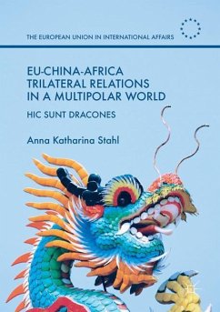 EU-China-Africa Trilateral Relations in a Multipolar World - Stahl, Anna Katharina