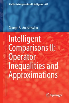 Intelligent Comparisons II: Operator Inequalities and Approximations - Anastassiou, George A.