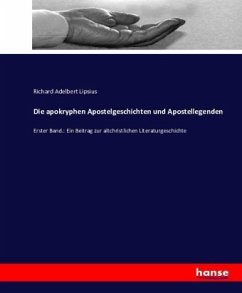 Die apokryphen Apostelgeschichten und Apostellegenden - Lipsius, Richard Adelbert