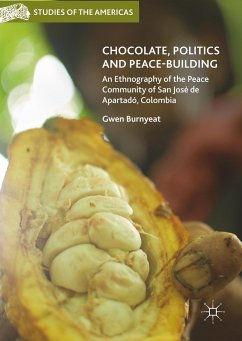 Chocolate, Politics and Peace-Building - Burnyeat, Gwen