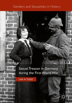 Sexual Treason in Germany during the First World War - Todd, Lisa M.