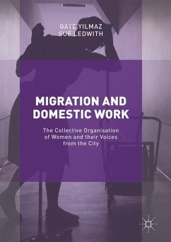 Migration and Domestic Work - Yilmaz, Gaye;Ledwith, Sue