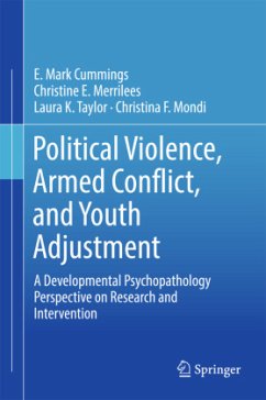Political Violence, Armed Conflict, and Youth Adjustment - Cummings, E. Mark;Merrilees, Christine E.;Taylor, Laura K.