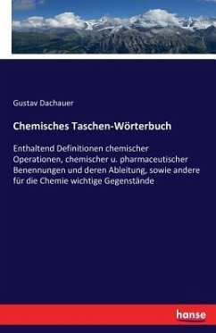 Chemisches Taschen-Wörterbuch - Dachauer, Gustav