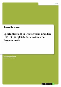 Sportunterricht in Deutschland und den USA. Ein Vergleich der curricularen Programmatik - Hartmann, Gregor