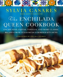 The Enchilada Queen Cookbook (eBook, ePUB) - Casares, Sylvia; Griffith, Dotty