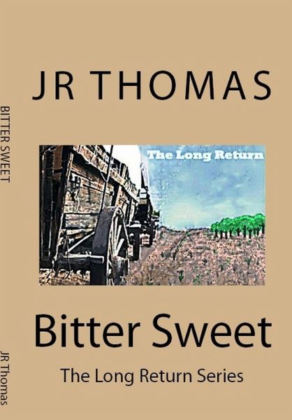 Bitter Sweet (The Long Return, #3) (eBook, ePUB)