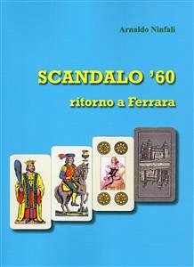 SCANDALO '60 - Ritorno a Ferrara (eBook, ePUB) - Ninfali, Arnaldo