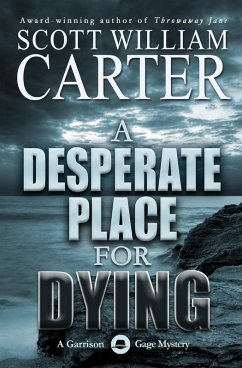 A Desperate Place for Dying (A Garrison Gage Mystery, #2) (eBook, ePUB) - Carter, Scott William