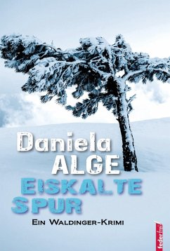 Eiskalte Spur. Alpenkrimi (eBook, ePUB) - Alge, Daniela