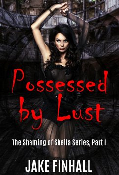 Cover Possessed by Lust (The Shaming of Sheila, #1) (eBook, ePUB)