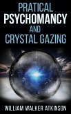Pratical Psychomancy and Crystal gazing (eBook, ePUB)