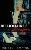 Billionaire's Dungeon (Billionaire's Dungeon New Adult BDSM Romance, #1) (eBook, ePUB) Billionaire's Dungeon (Billionaire's Dungeon New Adult BDSM Romance, #1) (eBook, ePUB)
