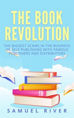 The Book Revolution: How the Book Industry is Changing & What Should Publishers, Authors and Distributors Know about Trends Driving the Future of Publishing (eBook, ePUB) - River, Samuel