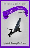Hubris Towers Season 1, Episode 8: Running With Scissors (eBook, ePUB)