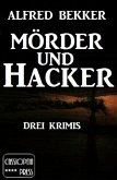 Mörder und Hacker: Drei Krimis (eBook, ePUB)