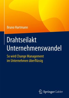 Drahtseilakt Unternehmenswandel - Hartmann, Bruno