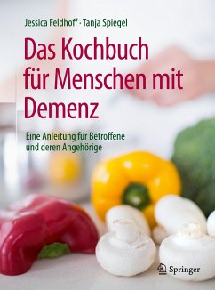 Das Kochbuch für Menschen mit Demenz - Feldhoff, Jessica;Spiegel, Tanja