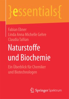 Naturstoffe und Biochemie - Ebner, Fabian;Gehre, Linda Anna Michelle;Tallian, Claudia