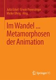 Im Wandel ... Metamorphosen der Animation