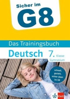 Sicher im G8 - Das Trainingsbuch Deutsch 7. Klasse Gymnasium