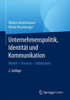 Unternehmenspolitik, Identität und Kommunikation - Niederhäuser, Markus;Rosenberger, Nicole