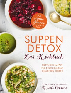 Suppen-Detox - Das Kochbuch - Centeno, Nicole