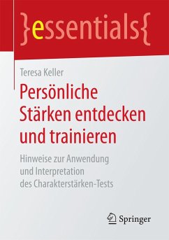 Persönliche Stärken entdecken und trainieren - Keller, Teresa