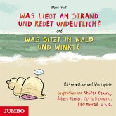 Was liegt am Strand und redet undeutlich? & Was sitzt im Wald und winkt?