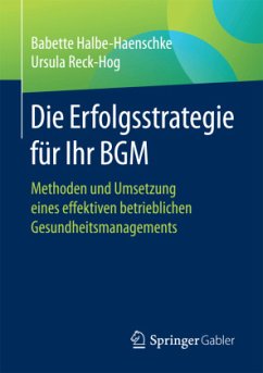 Die Erfolgsstrategie für Ihr BGM - Halbe-Haenschke, Babette;Reck-Hog, Ursula