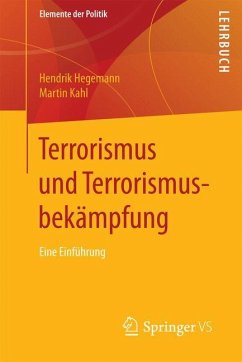 Terrorismus und Terrorismusbekämpfung - Hegemann, Hendrik;Kahl, Martin
