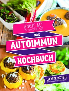 Das Autoimmun-Kochbuch - Alt, Angie