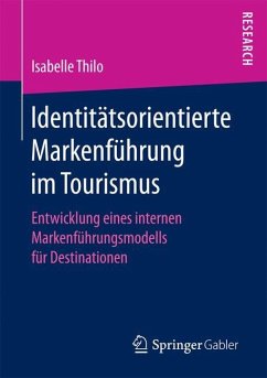 Identitätsorientierte Markenführung im Tourismus - Thilo, Isabelle