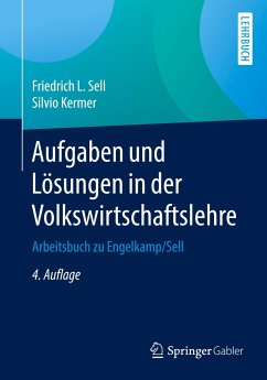 Aufgaben und Lösungen in der Volkswirtschaftslehre - Sell, Friedrich L.;Kermer, Silvio