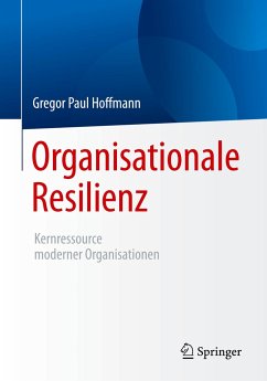 Organisationale Resilienz - Hoffmann, Gregor Paul