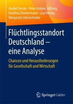 Flüchtlingsstandort Deutschland - eine Analyse - Ternès, Anabel;Peter Ustinov Stiftung;Zimmermann, Karolina