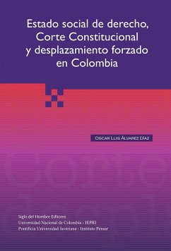 Estado social del derecho, Corte Constitucional y desplazamiento forzado en Colombia (eBook, PDF) - Álvarez Díaz, Oscar Luis