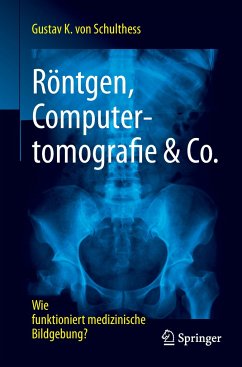 Röntgen, Computertomografie & Co. - Schulthess, Gustav K. von