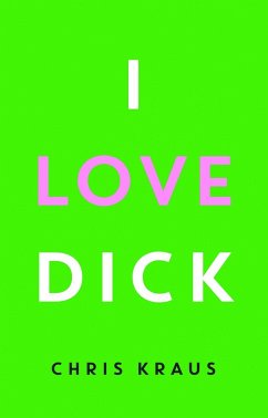 I Love Dick - Kraus, Chris