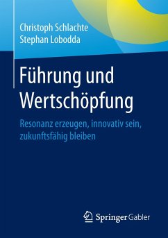 Führung und Wertschöpfung - Schlachte, Christoph;Lobodda, Stephan