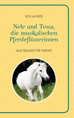 Nele und Tessa, die musikalischen Pferdeflüsterinnen Band 1 - Weyers, Rita