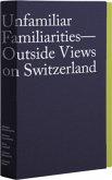 Unfamiliar Familiarities - Outside Views on Switzerland, 6 Booklets