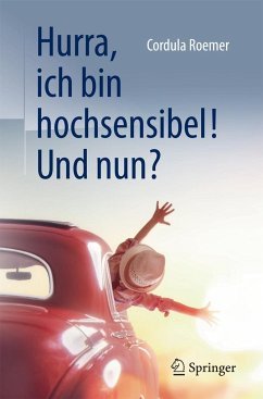 Hurra, ich bin hochsensibel! Und nun? - Roemer, Cordula