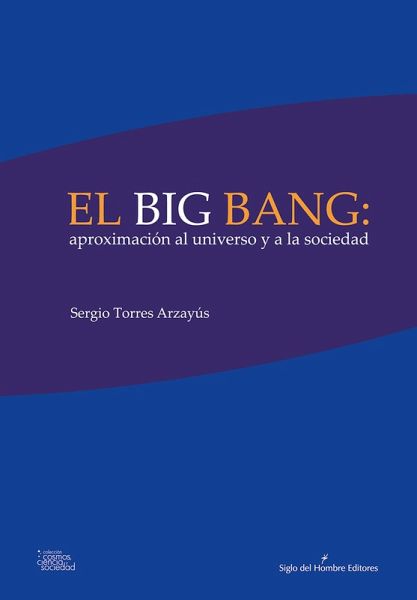 El big bang: aproximación al universo y a la sociedad (eBook, PDF)