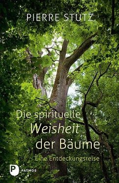 Die spirituelle Weisheit der Bäume - Stutz, Pierre