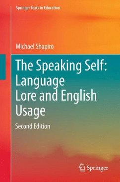 The Speaking Self: Language Lore and English Usage - Shapiro, Michael