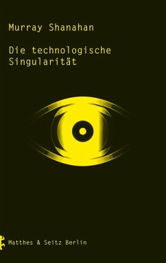 Die technologische Singularität - Shanahan, Murray